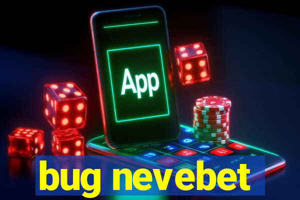 bug nevebet